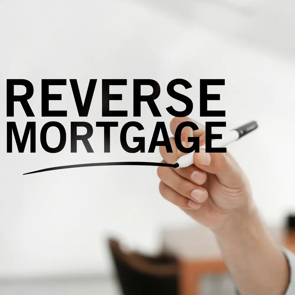 A hand with a marker underlines REVERSE MORTGAGE, ideal for first-time home buyers exploring options.